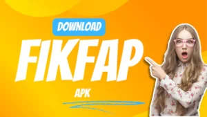 FikFap APK – Download the Latest FikFap App